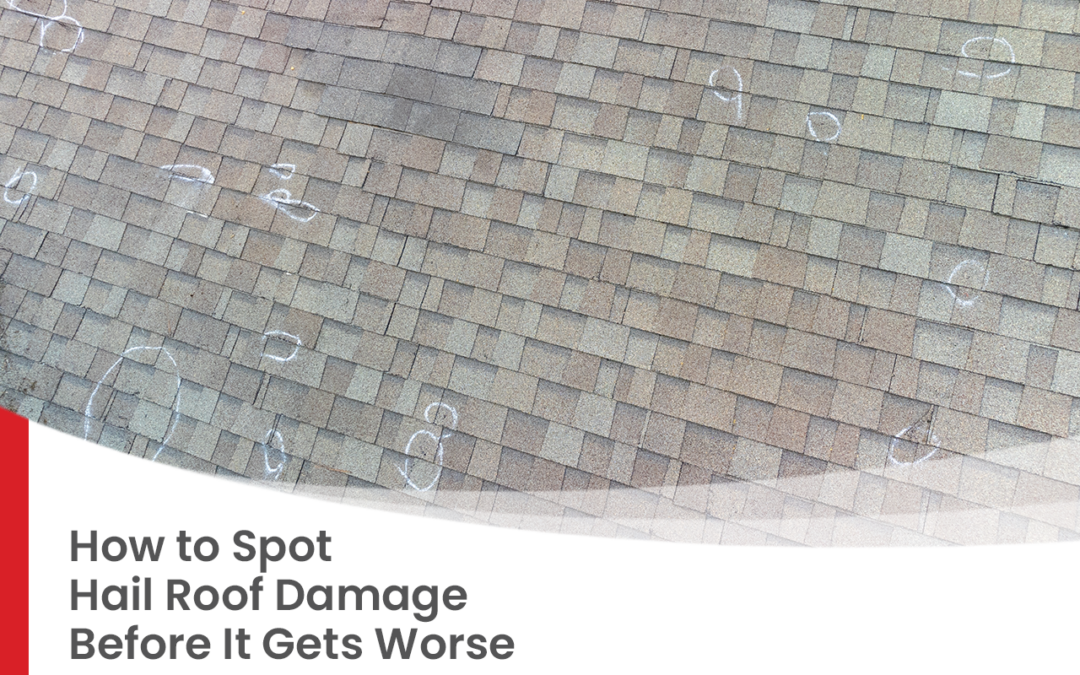 How to Spot Hail Roof Damage Before It Gets Worse